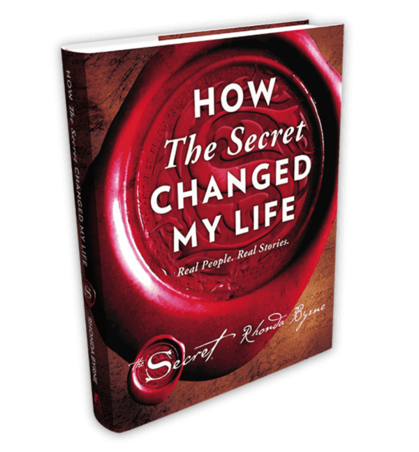 How The Secret Changed My Life by Rhonda Byrne